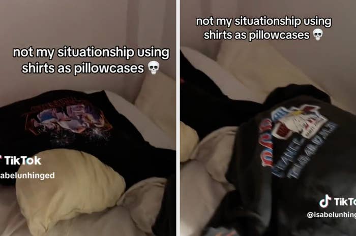 Screenshot from a TikTok stating, &quot;not my situationship using shirts as pillowcases&quot;