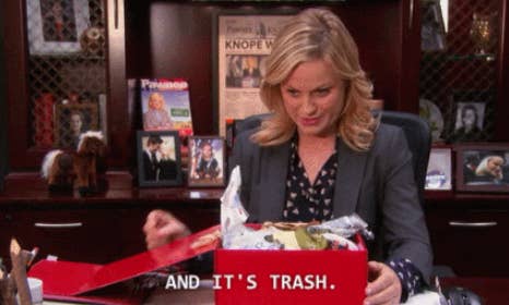 Leslie Knope from Parks and Rec saying &quot;And it&#x27;s trash&quot;