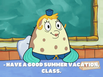 mrs puff from spongebob saying have a good summer vacation class