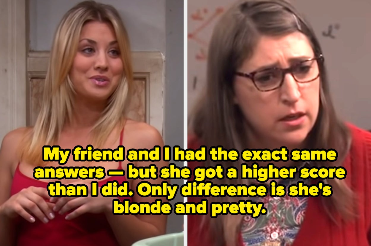 penny and amy from the big bang theory captioned "My friend and I had the exact same answers —&nbsp;but she got a higher score than I did. Only difference is she's blonde and pretty"