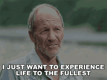 &quot;I just want to experience life to the fullest.&quot;
