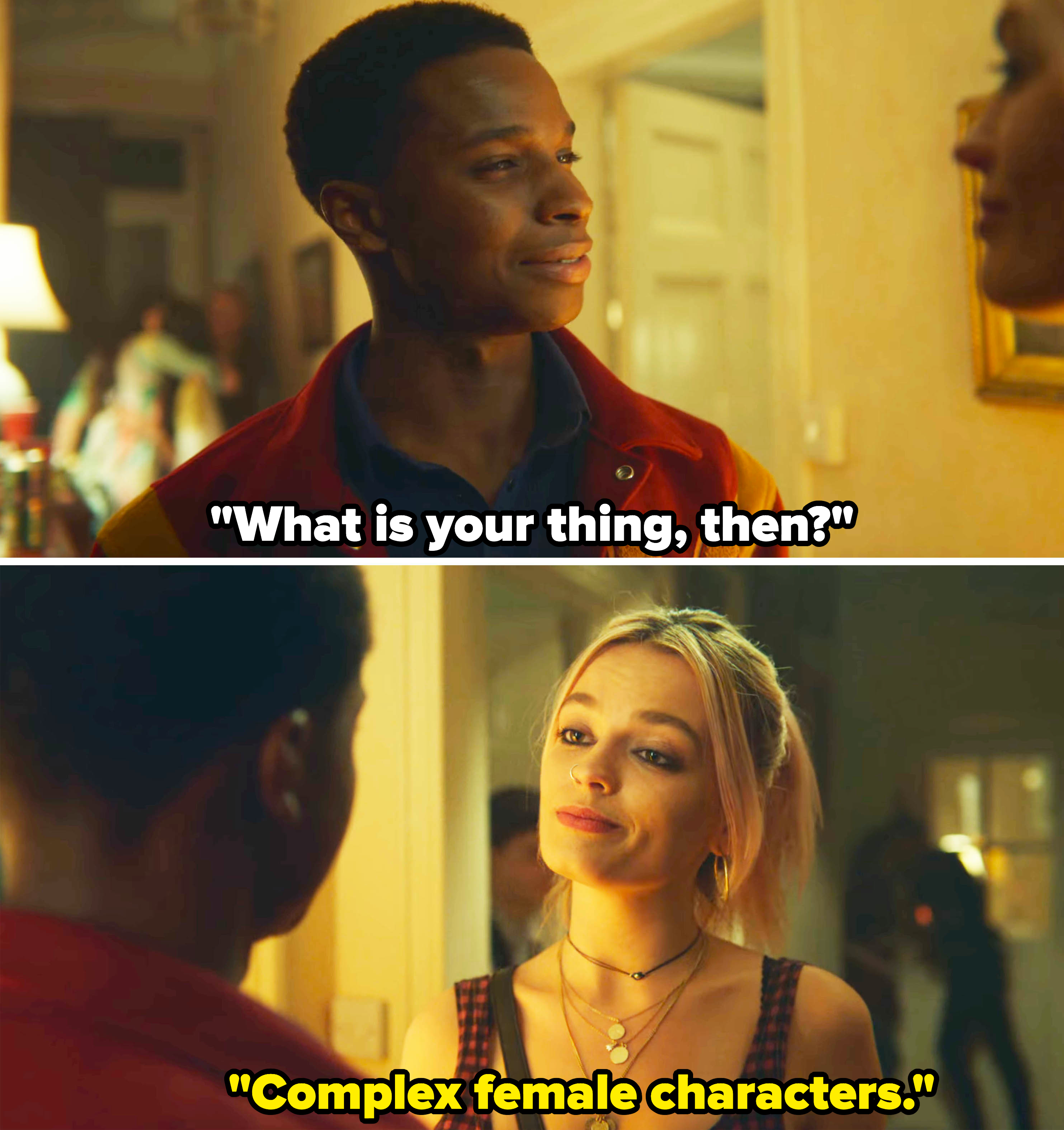 In &quot;Sex Education,&quot; Jackson asking Maeve what her thing is, and she says &quot;Complex female characters&quot;