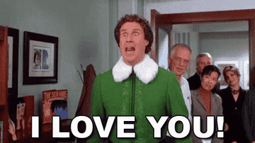 Will Ferrell as Buddy in Elf saying &quot;I love you! I love you! I love you!&quot; over and over