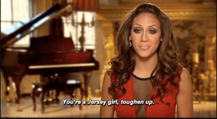 a person saying, &quot;you&#x27;re a Jersey girl, toughen up.&quot;
