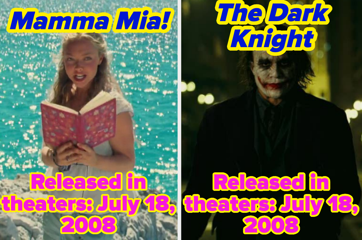 split image, where on the left, it reads &quot;Mamma Mia, released in theaters on July 18, 2008&quot; and on the right, &quot;The Dark Knight, released in theaters on July 18, 2008&quot;