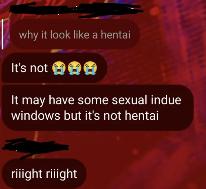 it&#x27;s not hentai, it may have some sexual indue windows but it&#x27;s not hentai