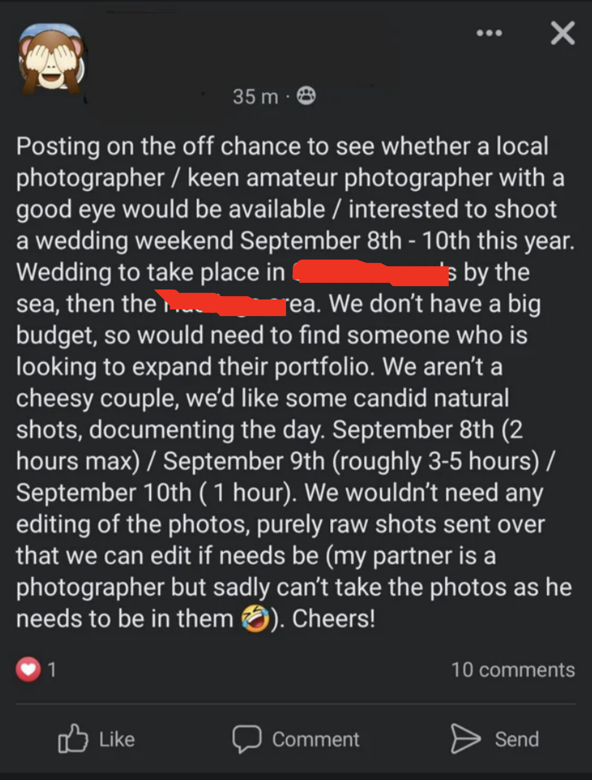 They need a photographer for &quot;some candid natural shots&quot; during a three-day wedding weekend, 1–5 hours each day; they don&#x27;t have a big budget so would need someone who&#x27;s looking to expand their portfolio; just raw shots, no editing necessary