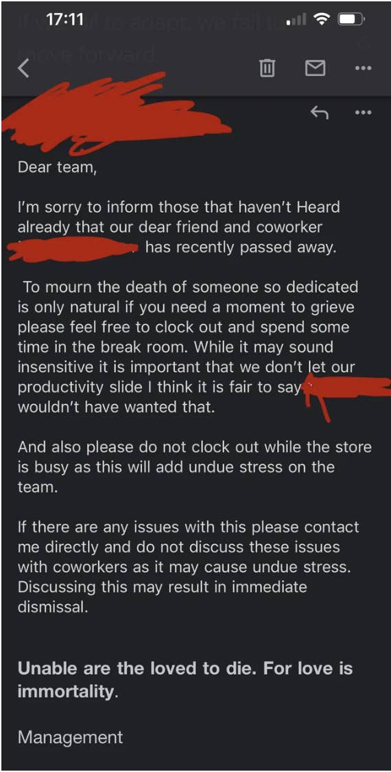 17 Infuriatingly Ridiculous Work Emails Bosses Had The Audacity To Send Their Employees 2 boss letting everyone know a coworker has passed and they may clock out to grieve in the break room but not discuss it at all