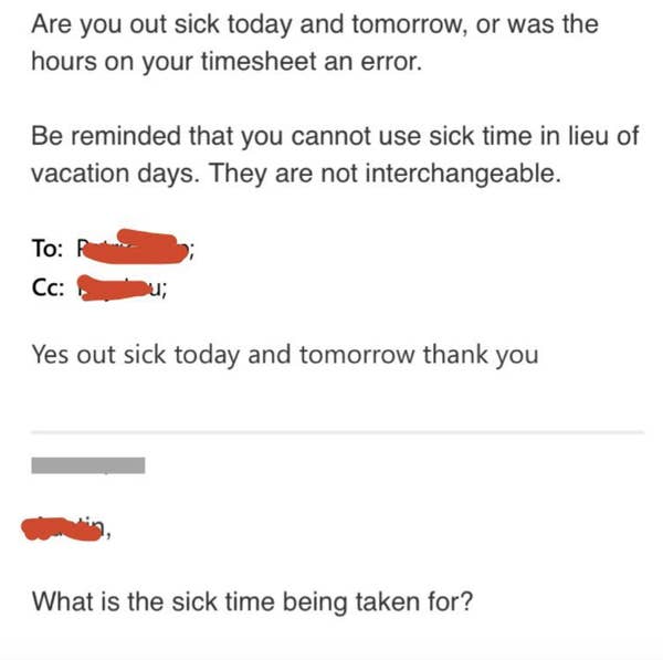 17 Infuriatingly Ridiculous Work Emails Bosses Had The Audacity To Send Their Employees 7 boss asking what the sick time is being taken for