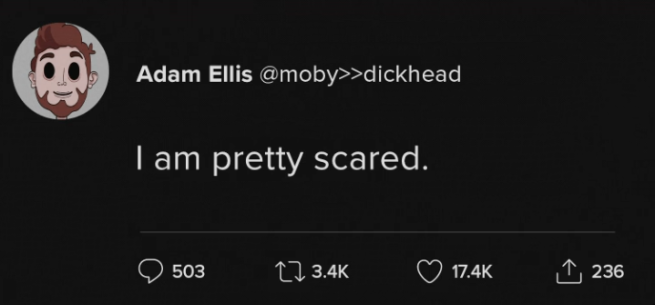 Adam Ellis (movie version) tweets, &quot;I am pretty scared&quot;