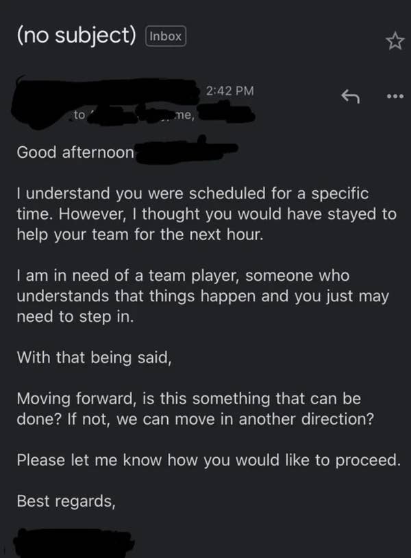 17 Infuriatingly Ridiculous Work Emails Bosses Had The Audacity To Send Their Employees 15 i thought you would stay an hour after your shift, i'm in need of a team player