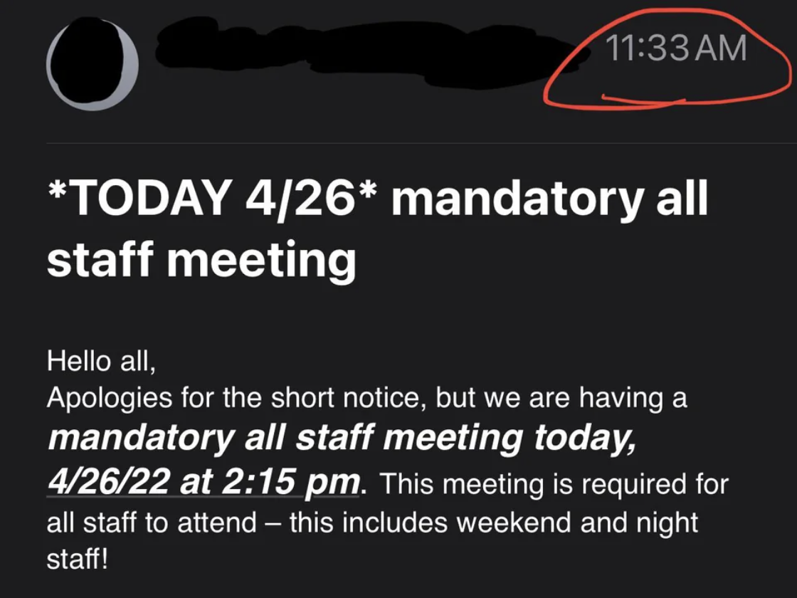 email sent at 11:33am for a mandatory meeting at 2:15pm the same day
