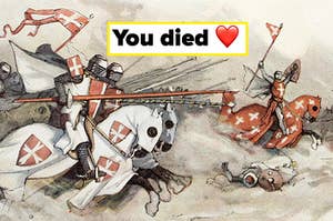a picture of the crusades with the text you died with an emoji heart