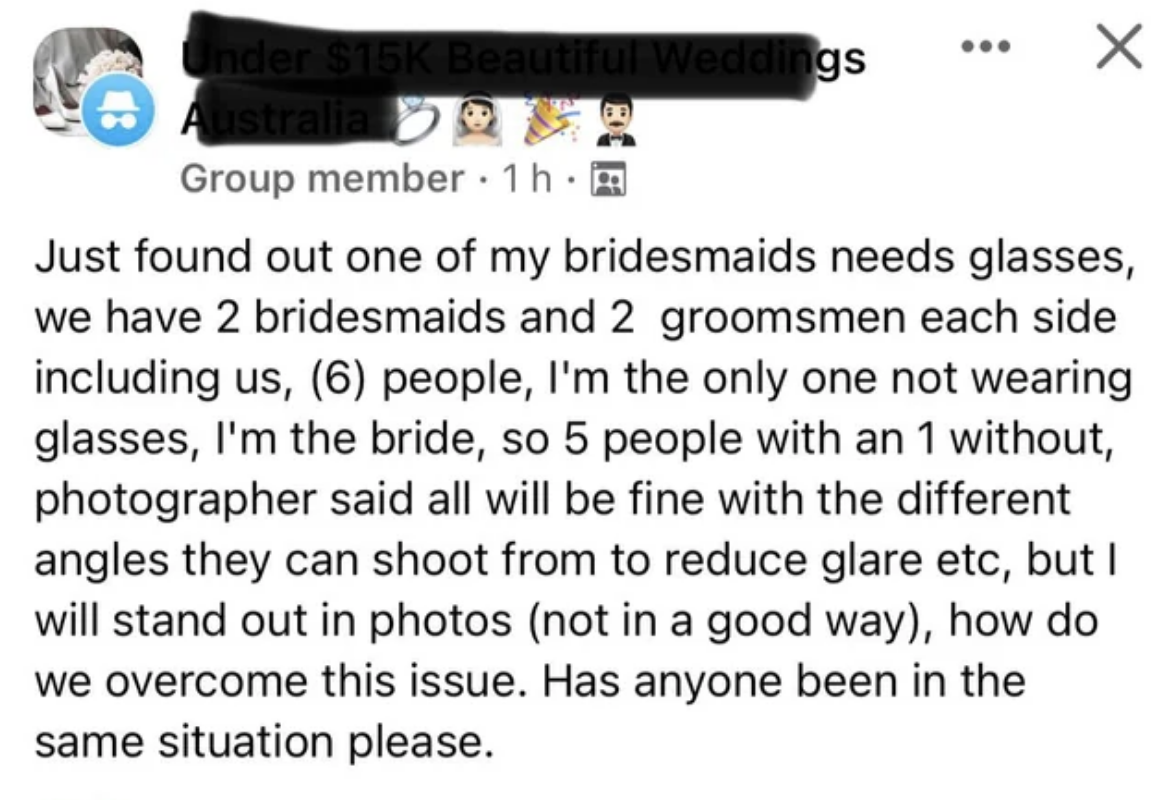 just found out my bridesmaids needs glasses and i&#x27;m the only one who will not be wearing glasses