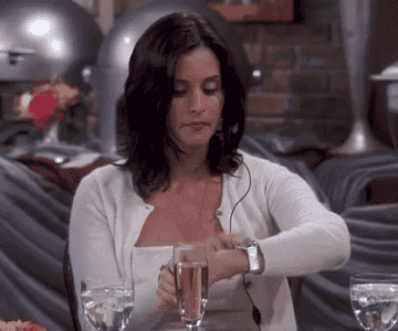 Monica from &quot;Friends&quot; impatiently tapping her watch