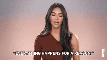 Kim Kardashian shares the adage, &quot;Everything happens for a reason&quot;