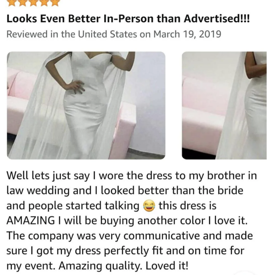 A review for a wedding dress says the woman wore it to her brother-in-law&#x27;s wedding and looked better than the bride, which got people talking