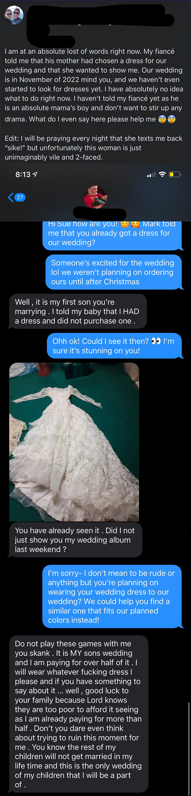 The bride asks the mother-in-law what dress she&#x27;s wearing, the MIL texts a picture of her old wedding dress, and when the bridge suggests they find her another dress, the MIL says &quot;do not play these games with me skank&quot;