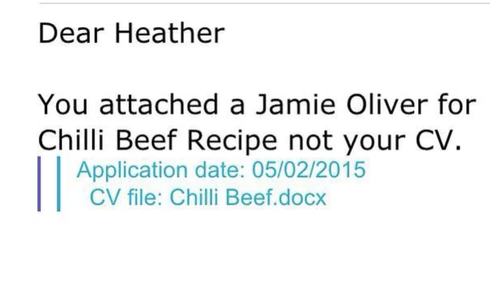 &quot;You attached a Jamie Oliver for Chilli Beef Recipe not your CV&quot;