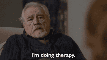 Brian Cox in Succession with text: I&#x27;m doing therapy.