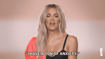 &quot;I have a ton of anxiety.&quot;