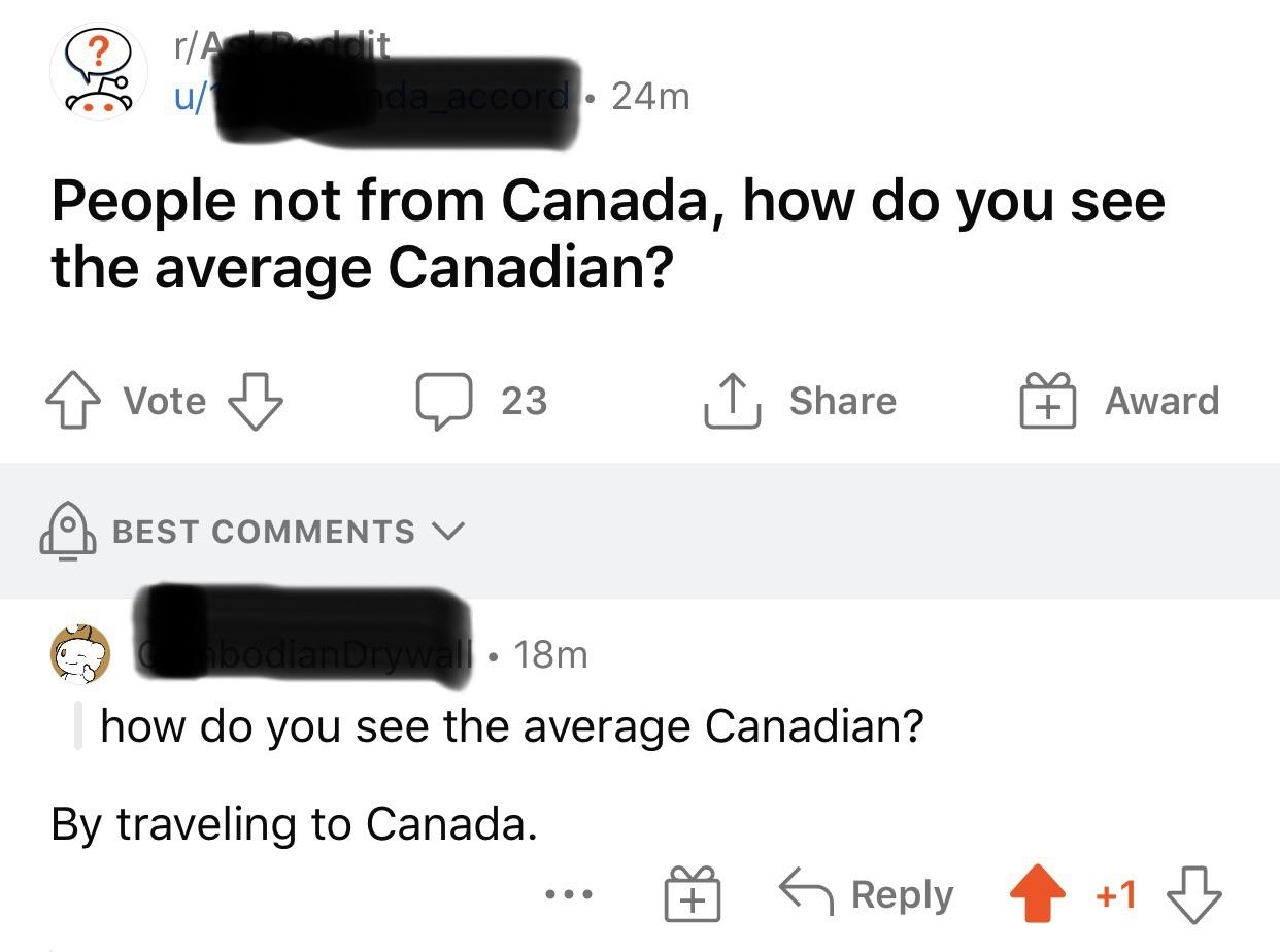 &quot;People not from Canada, how do you see the average Canadian?&quot; &quot;By traveling to Canada&quot;