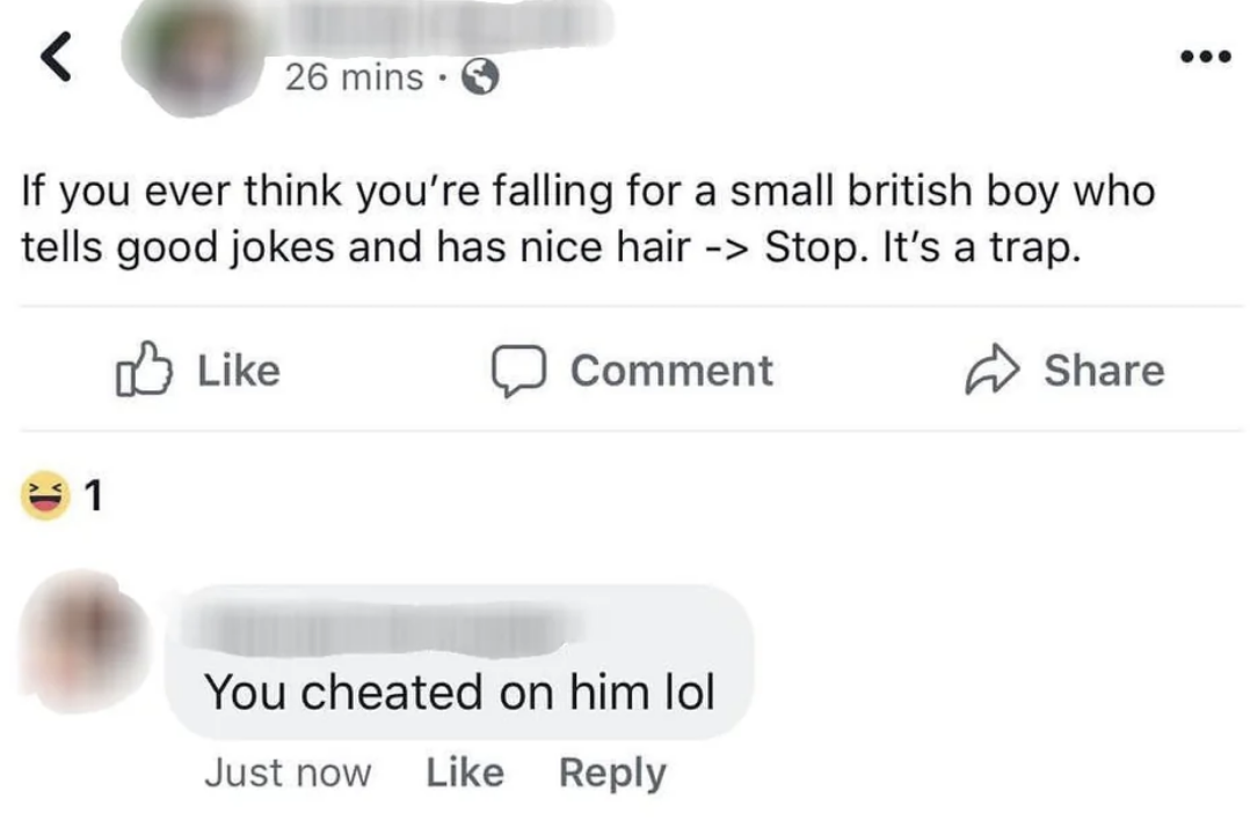 Someone says if you think you're falling for someone with good jokes and nice hair, stop it's a trap; their friend replies "you cheated on him lol"