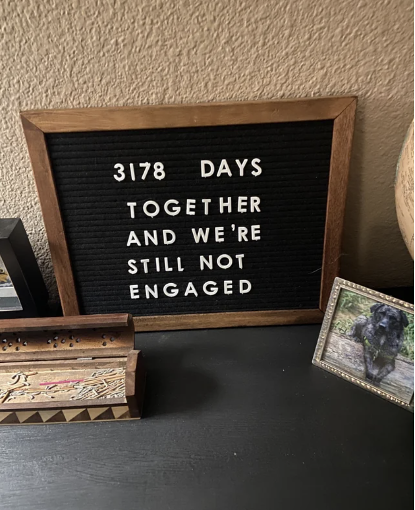 &quot;3178 days together and we&#x27;re still not engaged&quot;