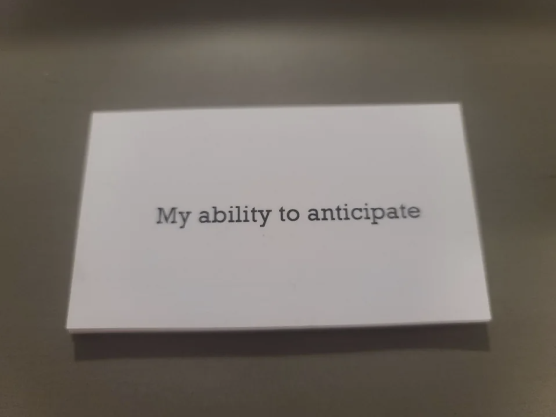 &quot;My ability to anticipate&quot;