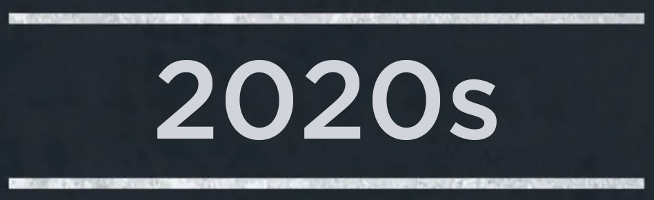 A banner that reads &quot;2020s&quot;