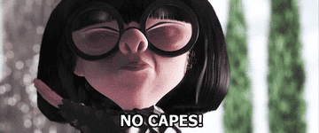 Edna from &quot;The Incredibles&quot; says, &quot;no capes&quot;
