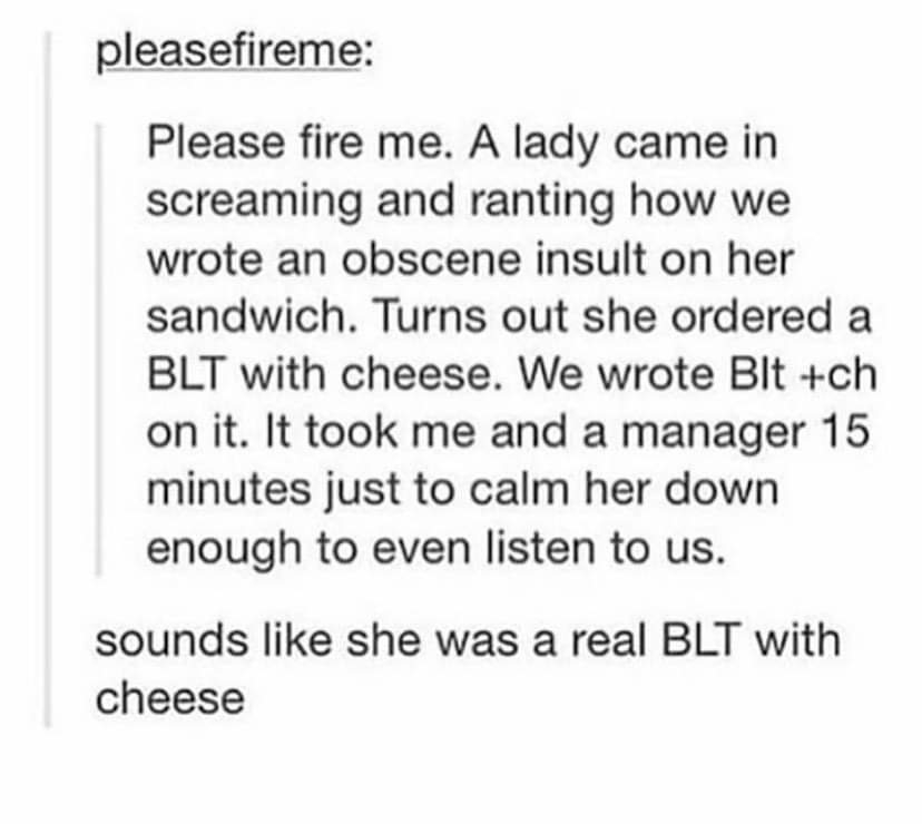 &quot;Sounds like she was a BLT with cheese&quot;