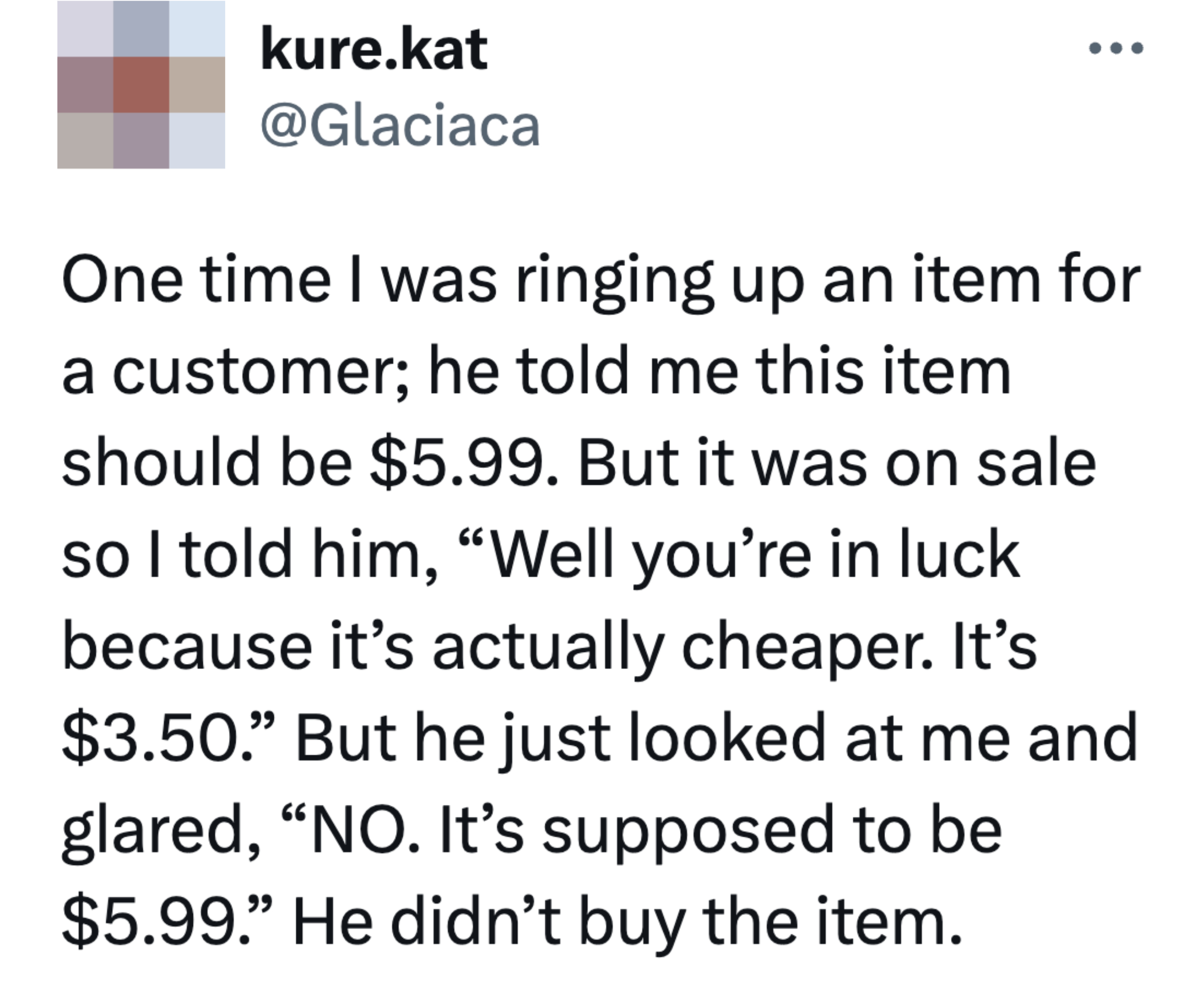 &quot;He didn&#x27;t buy the item.&quot;