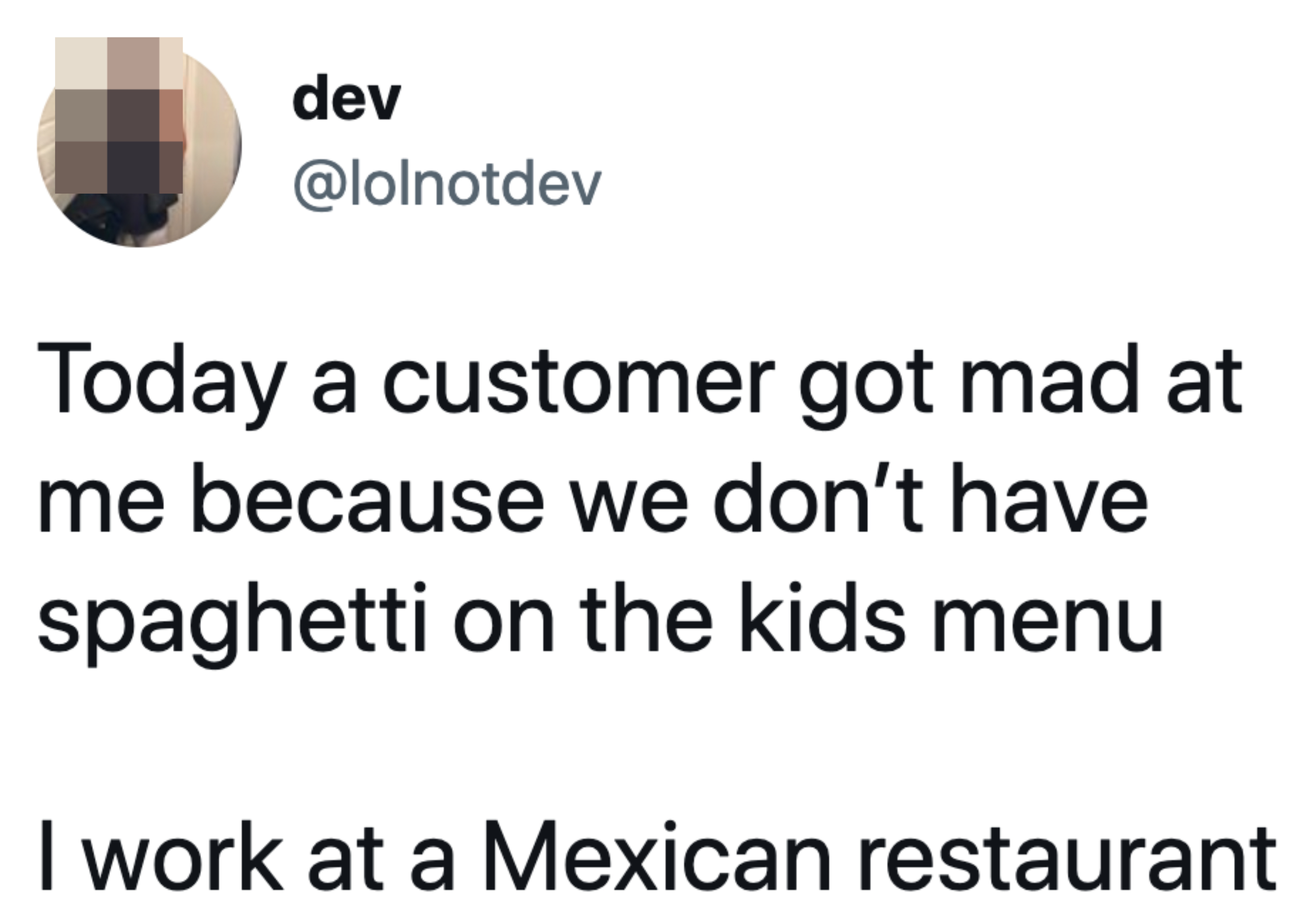 customer asking for spaghetti at a mexican restaraunt