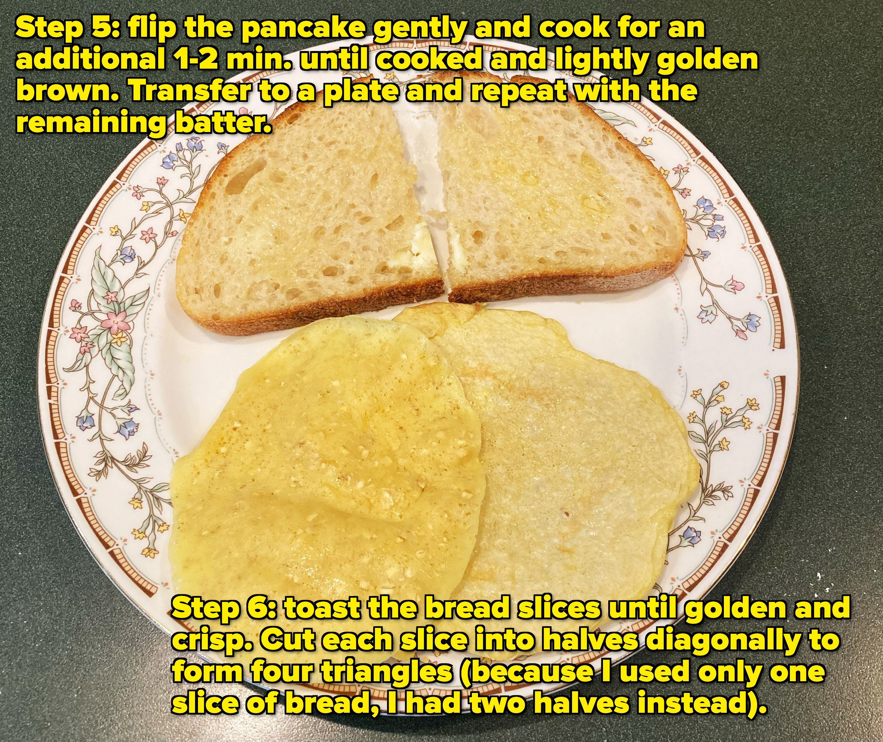 photo of step 5 and 6 with the the words &quot;flip the pancake and cook for an additional 1 to 2 minutes until cooked and golden brown, transfer to a plate and repeat&quot; and &quot;toast the bread slices until golden and crisp, cut each slice diagonally