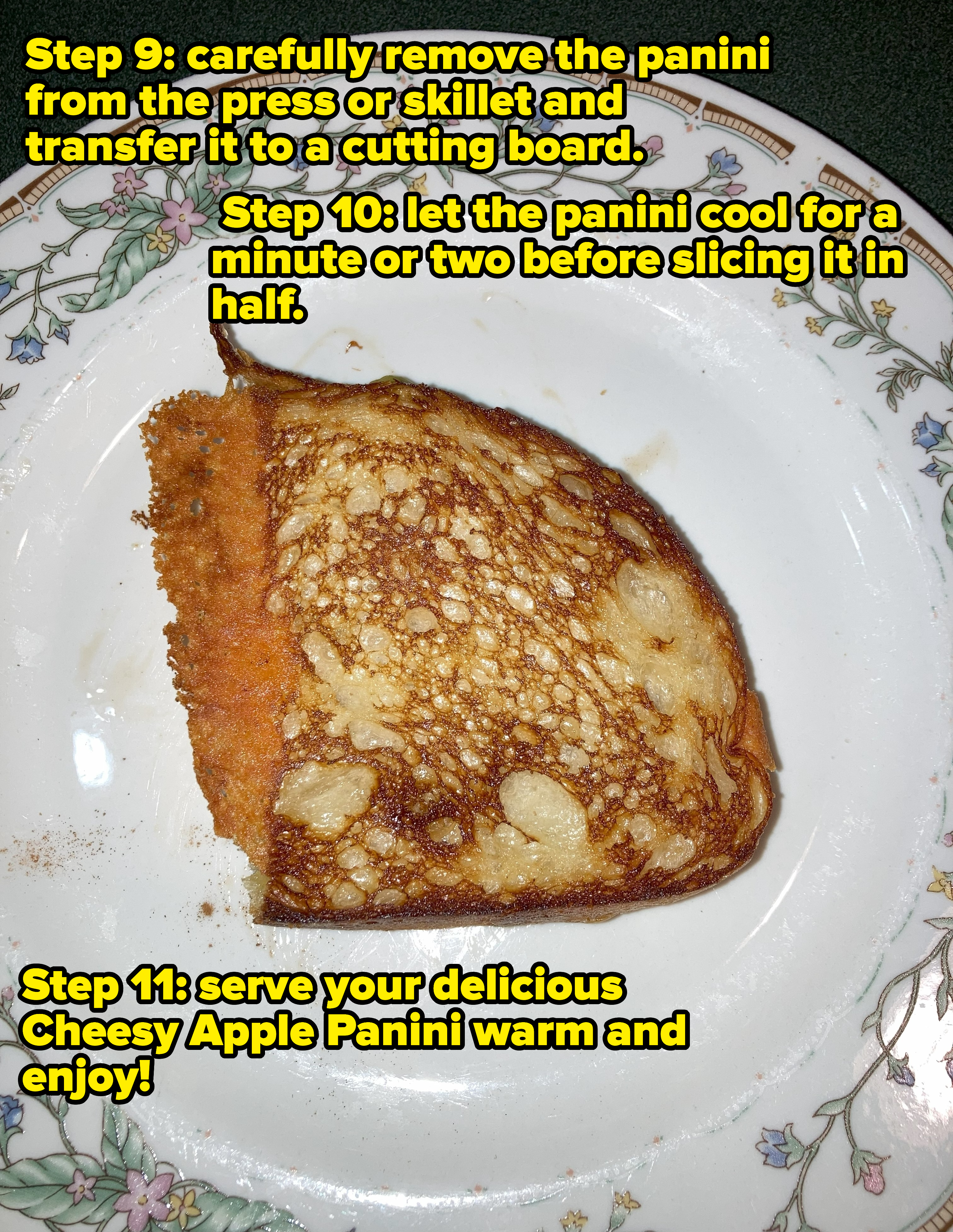 photo of step 9 to 11 with the the words &quot;carefully remove the sandwich to a cutting board&quot; and &quot;let the panini cool until slicing in half&quot; and &quot;serve your delicious Cheesy Apple Panini warm and enjoy&quot;