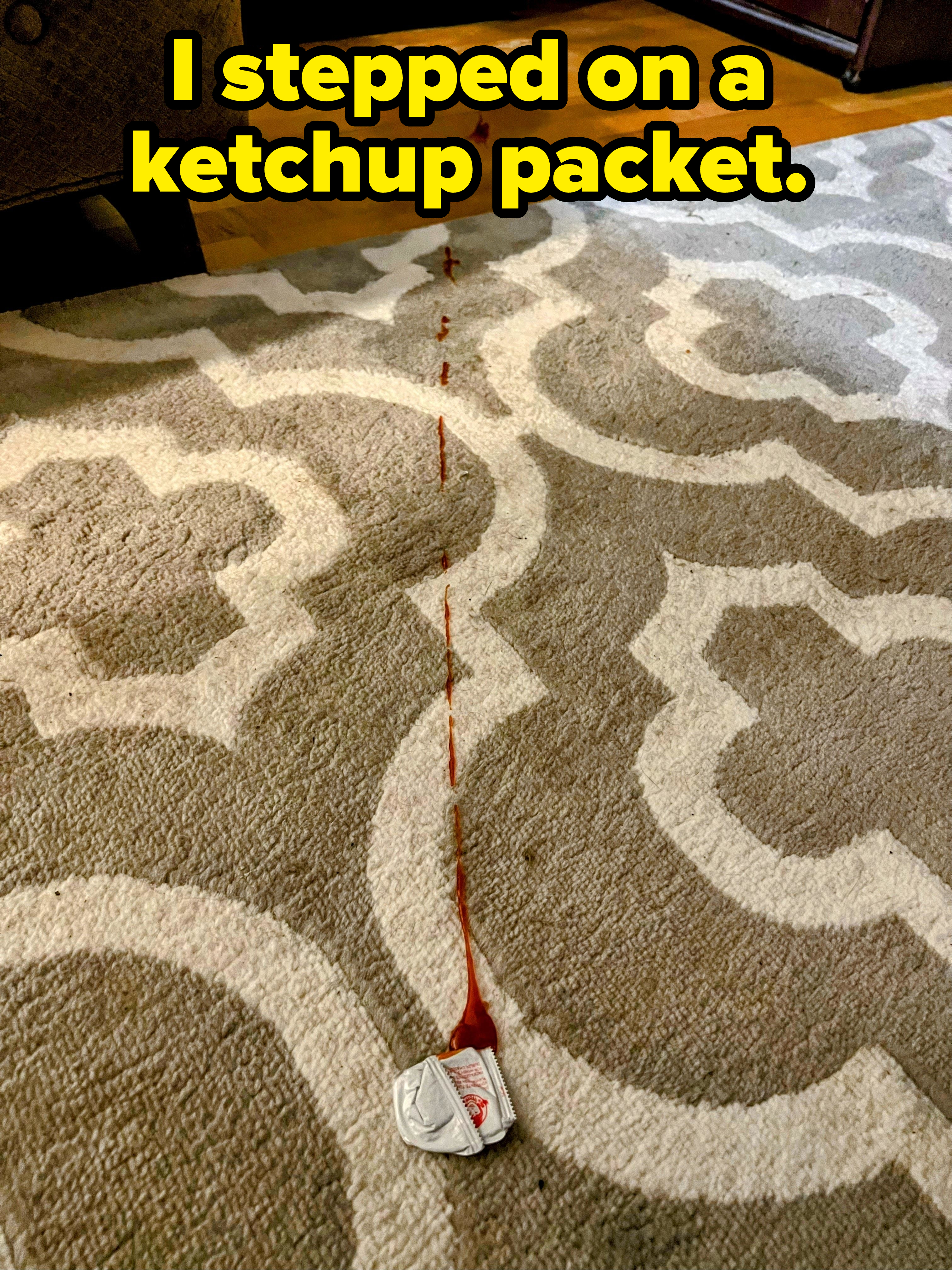 trail of ketchup on the carpet