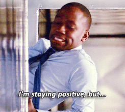 Winston from &quot;New Girl&quot; saying &quot;I&#x27;m staying positive but...&quot;