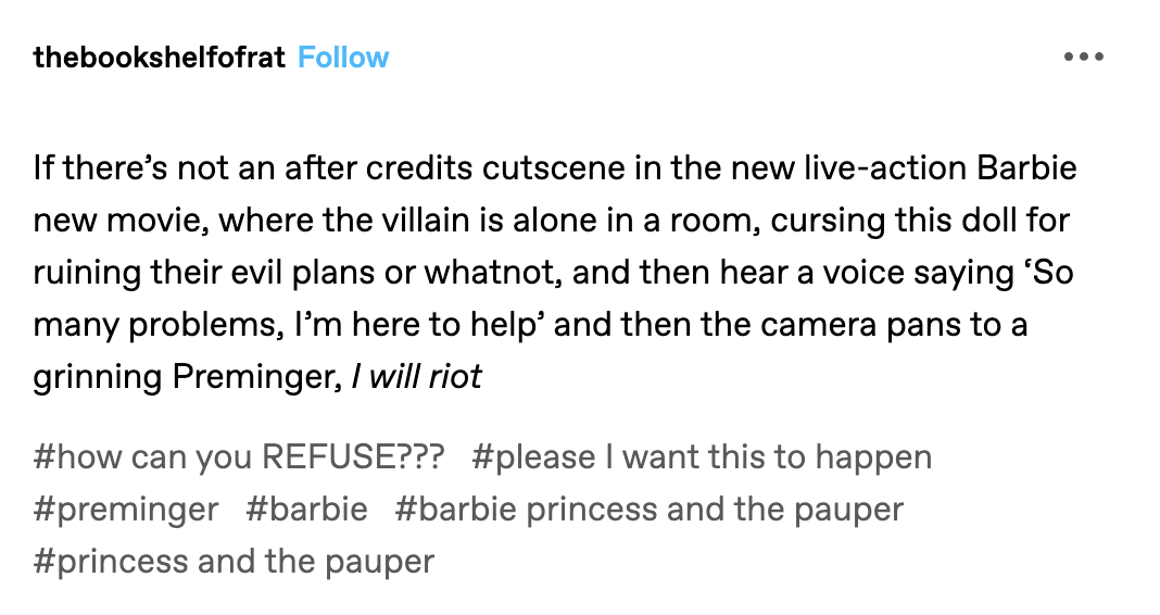&quot;If there&#x27;s not an after credits cutscene in the new live-action Barbie new movie, where the villain is alone in a room, cursing the doll...&quot;