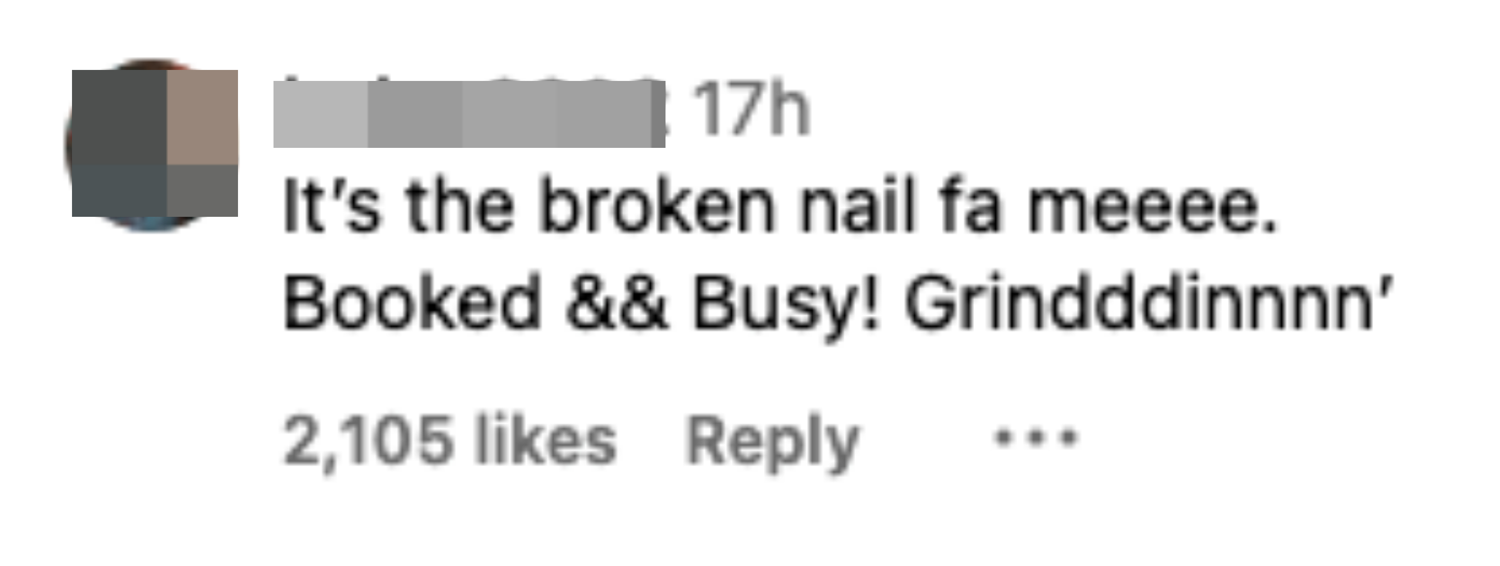 It’s the broken nail for me. Booked and busy