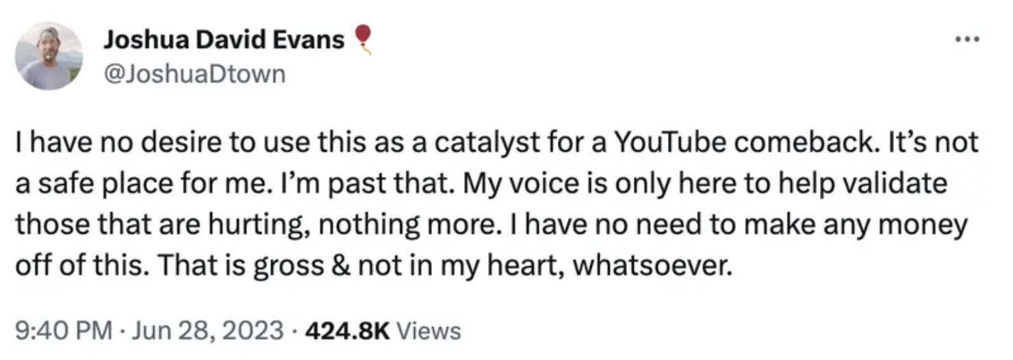 “My voice is only here to help validate those that are hurting, nothing more. I have no need to make any money off of this. That is gross &amp;amp; not in my heart, whatsoever.”