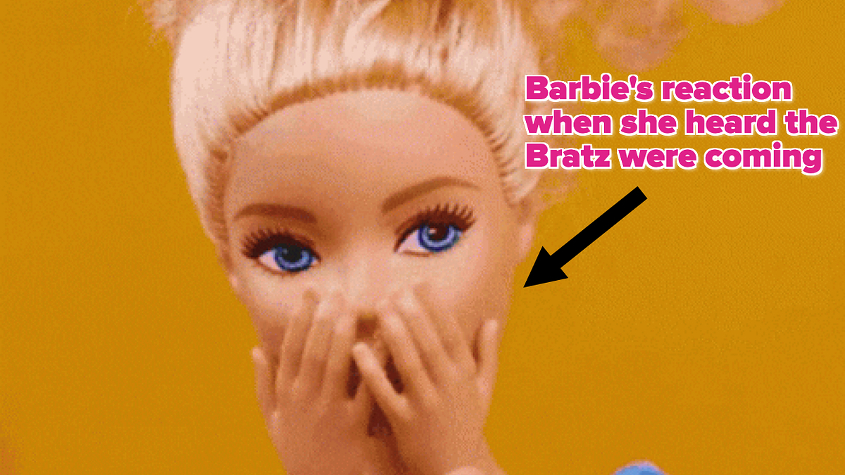 I'm Just a Bratz Girl Living in a Barbie World