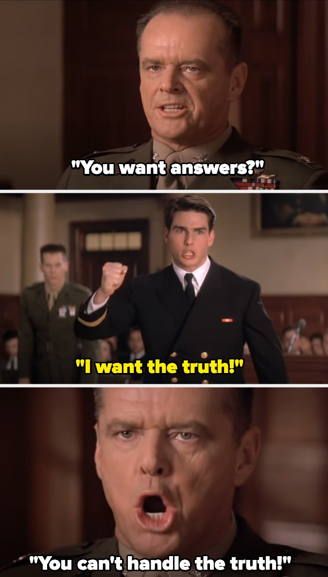 you want answers? you can&#x27;t handle the truth, he shouts in the courtroom