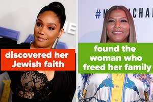 Tiffany Haddish with the caption 'discovered her Jewish faith' ; Queen Latifah with the caption 'found the woman who freed her family'