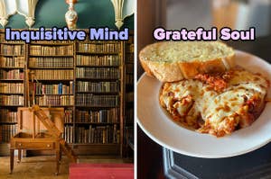 On the left, a library with several shelves labeled Inquisitive Mind, and on the right, some lasagna with a piece of garlic bread next to it labeled Grateful Soul