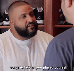DJ Khaled telling someone &quot;Congratulations, you played yourself&quot;