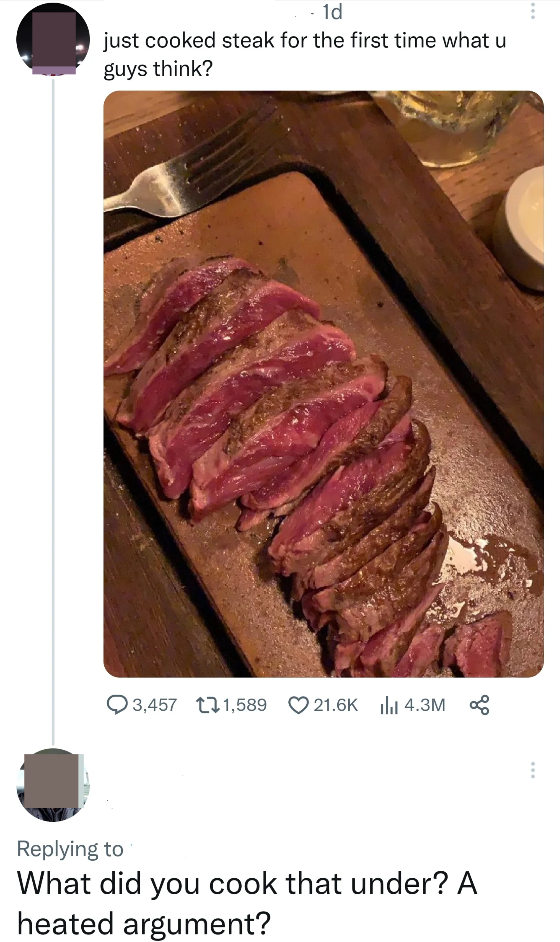 Person posts a photo of sliced steak they cooked "for the first time" that looks raw, with comment, "What did you cook that under, a heated argument?"