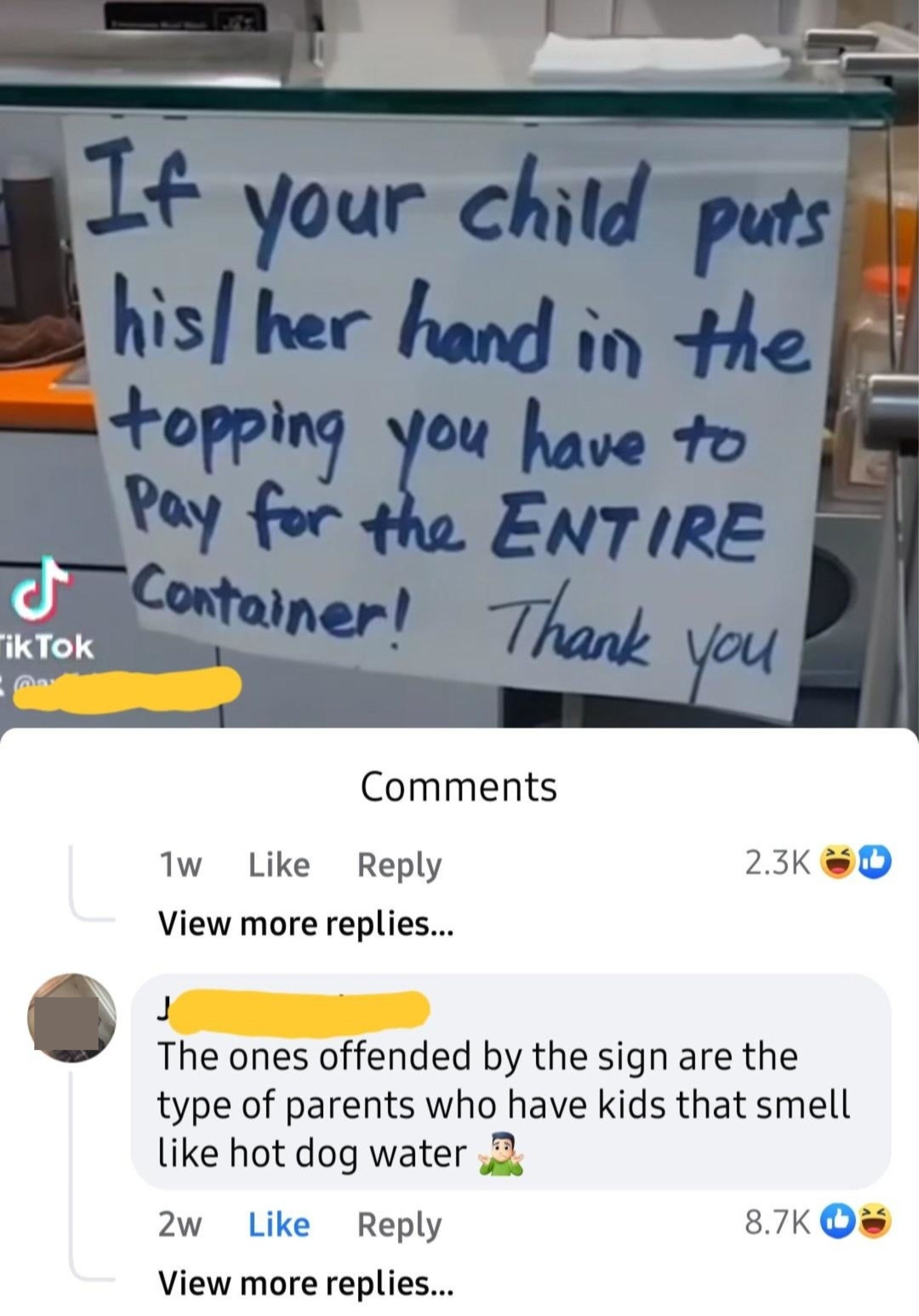 In response to handwritten sign "If your child puts his/her hand in the topping you have to pay for the entire container," person responds, "The ones offended by the sign are the type of parents who have kids that smell like hot dog water"