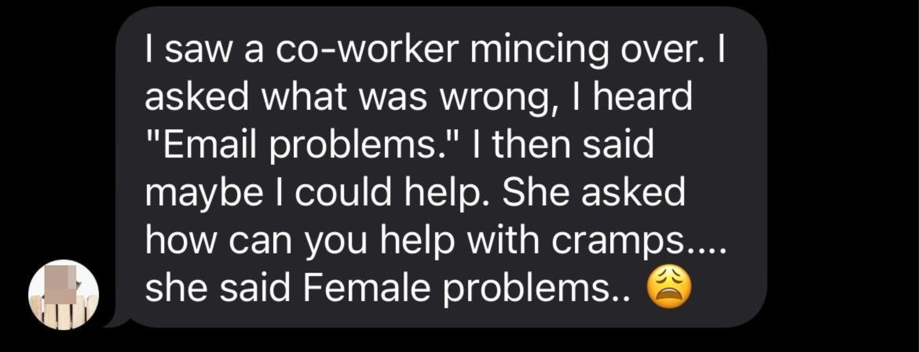 &quot;she said Female problems..&quot;