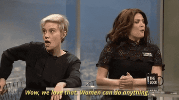 SNL skit where a character says &quot;Wow, we love that. Women can do anything&quot;